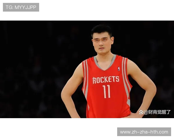 姚明引领中国篮球辉煌时代的奋斗历程与世界影响力全面解析